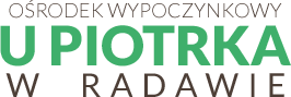 Ośrodek wypoczynkowy - U Piotrka w Radawie